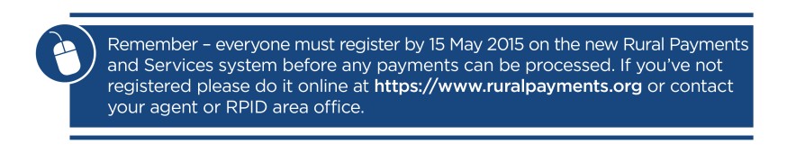 Register with Rural Payments and Services by 15 May 2015
